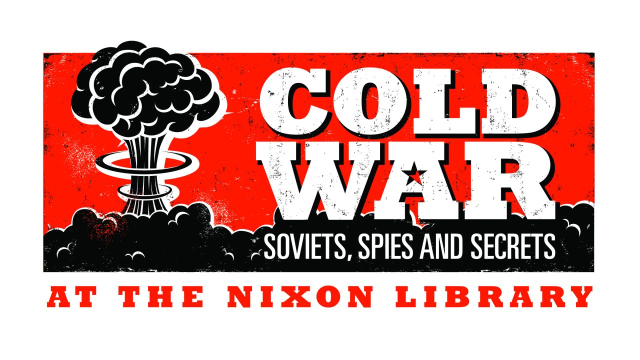 Cold War Exhibit: Soviets, Spies and Secrets » Richard Nixon Foundation